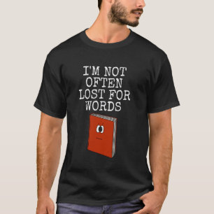 Mir fehlen nicht oft die Worte, Sarkasmus Englisch T-Shirt