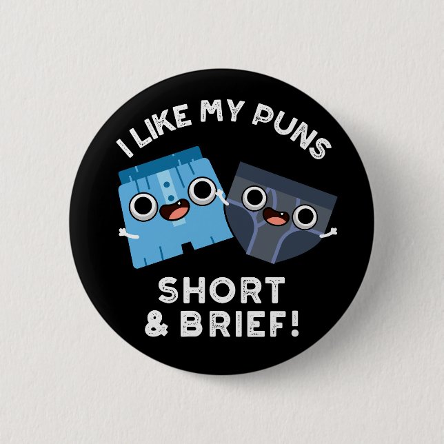 Mir gefallen meine Kurzen und kurzen lustigen Unte Button (Vorderseite)