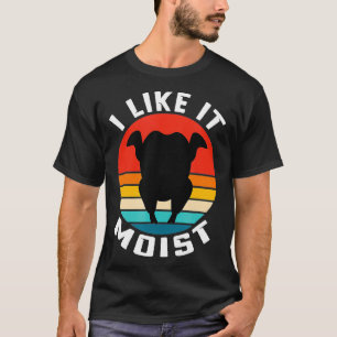 Mir gefällt es feuchter Erntedank T-Shirt