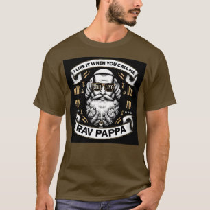 Mir gefällt es, wenn ich Rav Pappa V1 nenne T-Shirt