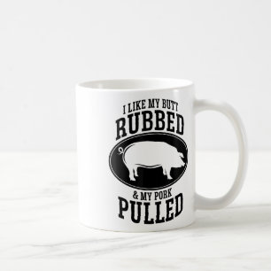 Mir gefällt mein Hintern Rubbed und mein Schwein g Kaffeetasse