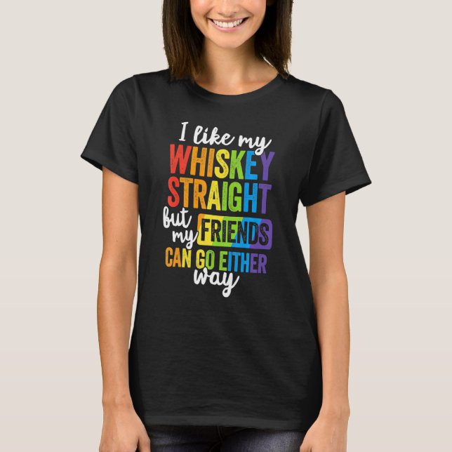 Mir gefällt mein Whiskey gerade T Lgbt Pride Gay L T-Shirt (Vorderseite)