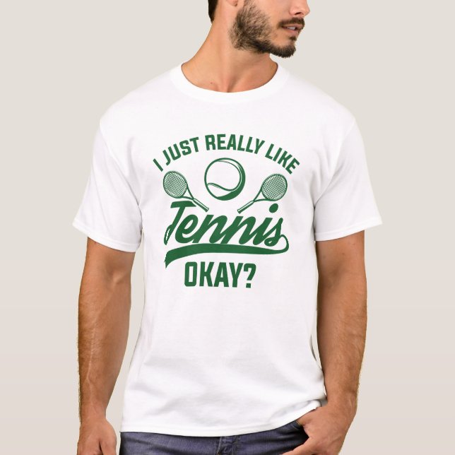 Mir gefällt Tennis ganz gut. T-Shirt (Vorderseite)