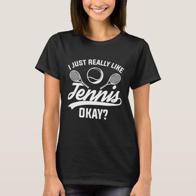 Mir gefällt Tennis ganz gut. T-Shirt (Vorderseite)