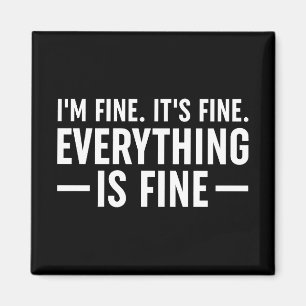 Mir geht es gut. Es ist gut. Alles ist gut. Magnet