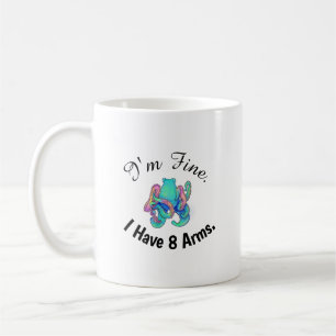"Mir geht es gut. Ich habe acht Arme." Mug Kaffeetasse