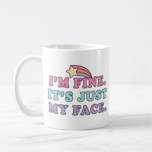 Mir geht's gut, es ist nur mein Gesicht Lustige Au Kaffeetasse