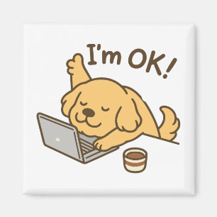 Mir geht's gut! Hund arbeitet an Laptop Magnet