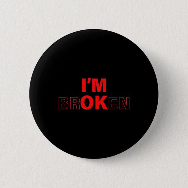 Mir geht's gut - Ich bin kaputt Unsichtbare Krankh Button (Vorderseite)