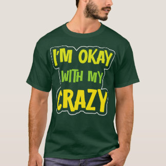 Mir geht's gut mit meinem Crazy 3 T-Shirt