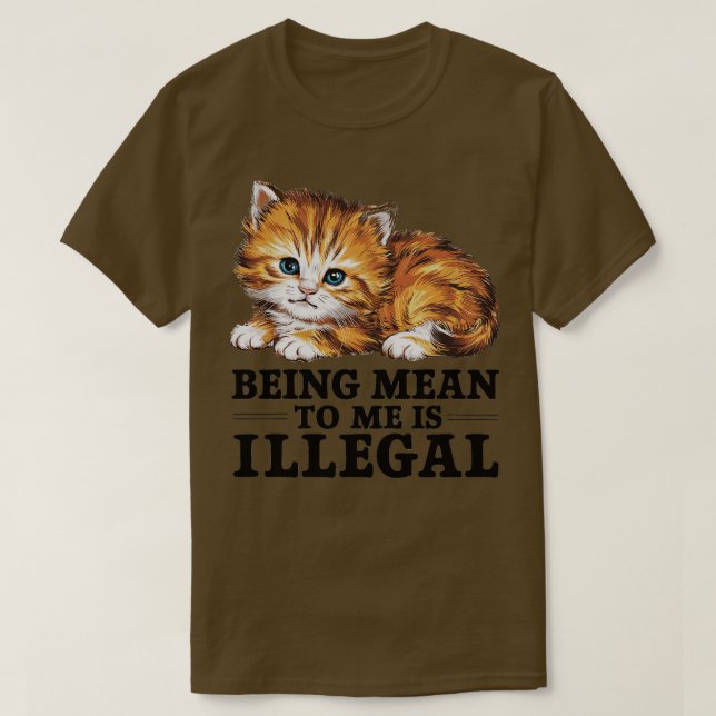 mir gemein zu sein, ist illegal 1 T-Shirt (Design vorne)