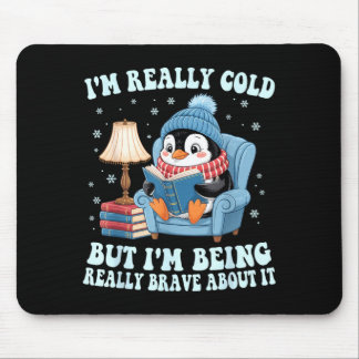 Mir ist kalt, aber ich bin tapfer Penguin  Mousepad