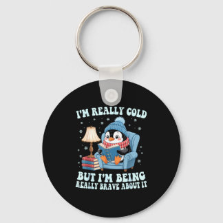 Mir ist kalt, aber ich bin tapfer Penguin  Schlüsselanhänger