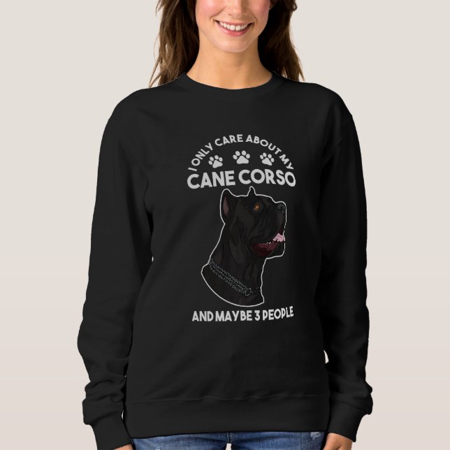 Mir ist nur mein Cane Corso wichtig Sweatshirt (Vorderseite)