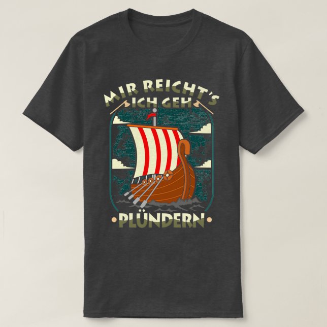 Mir Reichts Geh Plndern Wikinger Kostm Germanen T-Shirt (Design vorne)