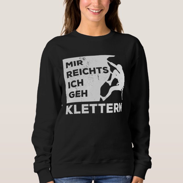 Mir reicht's ich geh klettern Bouldern Kletterer B Sweatshirt (Vorderseite)