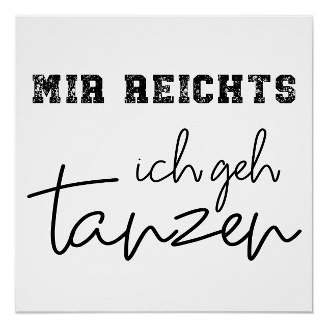 mir reichts ich geh tanzen poster (Vorderseite)