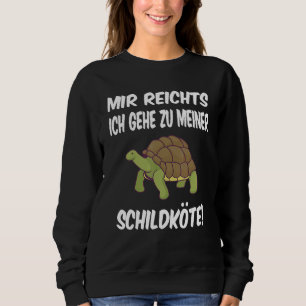 Mir Reichts Ich Gehe Zu steisteisteigend Schildkrö Sweatshirt