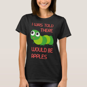 Mir wurde gesagt, es gäbe Äpfel, die Halloween Co T-Shirt