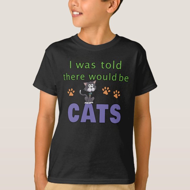 Mir wurde gesagt, es gäbe CATS T-Shirt (Vorderseite)