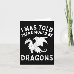 Mir wurde gesagt, es gäbe Drachen, die für Männer  Karte