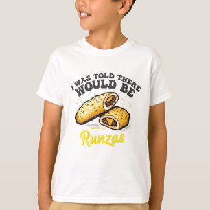Mir wurde gesagt, es gäbe einen Runzas Funny Food T-Shirt