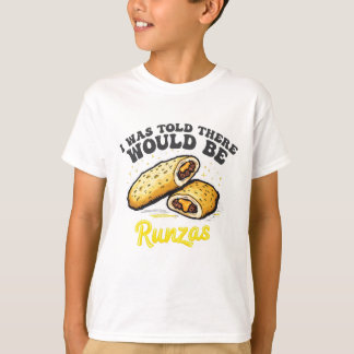 Mir wurde gesagt, es gäbe einen Runzas Funny Food T-Shirt