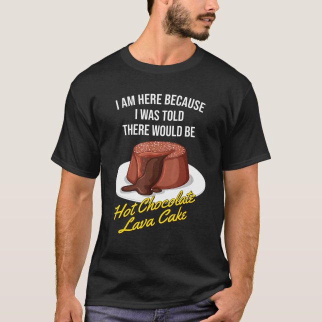 Mir wurde gesagt, es gäbe heiße Schokolade Lavakuc T-Shirt (Vorderseite)