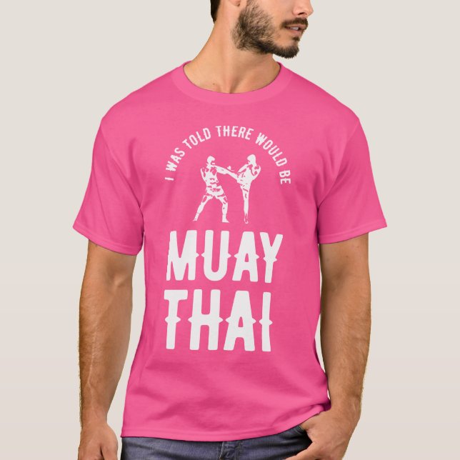 Mir wurde gesagt, es gäbe viele Thai Street Kämpfe T-Shirt (Vorderseite)