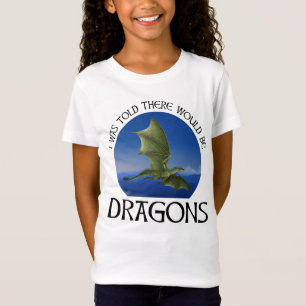 Mir wurde gesagt, es würde Drachen geben T-Shirt
