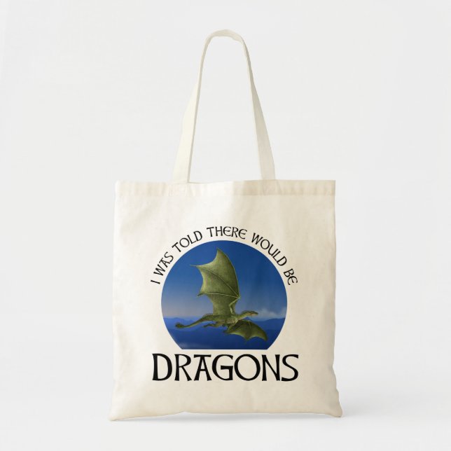 Mir wurde gesagt, es würden Drachen geben Tragetasche (Vorne)