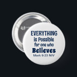 Miracle Bible Verse Christlich Faith Navy Blue Button<br><div class="desc">Dieser schöne Knopf zeigt die mächtige Bibelverse von Mark 9:23.</div>