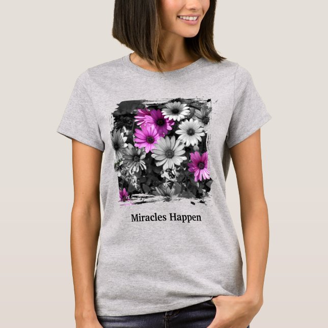 Miracles Happen Daisies Inspirational T-Shirt (Vorderseite)