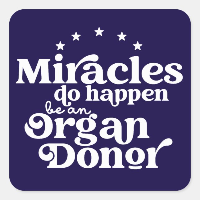 Miracles Organ Donor Awareness Quadratischer Aufkleber (Vorderseite)