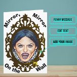 Mirror Mirror What Happened Funny Birthday Karte<br><div class="desc">This funny card is specifically for that loved one in your life with a sense of humor may just be a little bit worried about getting older. Inside we've written just the right message to speak to the time; but just in case it needs something personal, you can customize it...</div>