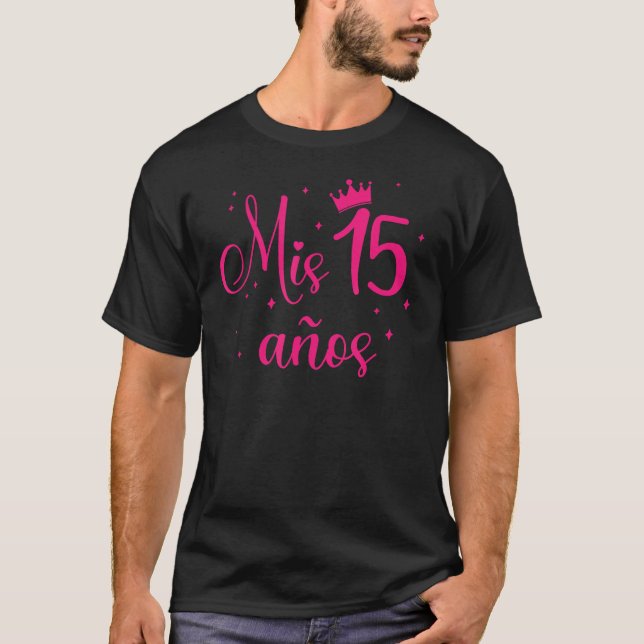 Mis 15 Años - Regalos Para Quinceanera, Quince 15  T-Shirt (Vorderseite)