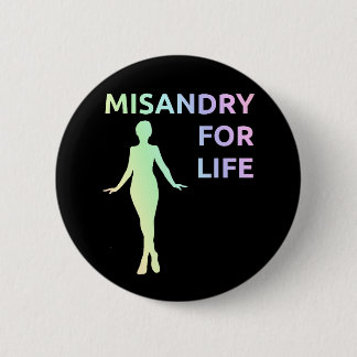 "Misandry für das Leben" Knopf Button
