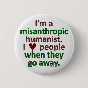 Misanthropische Humanist-Einzelgänger-Satire Button