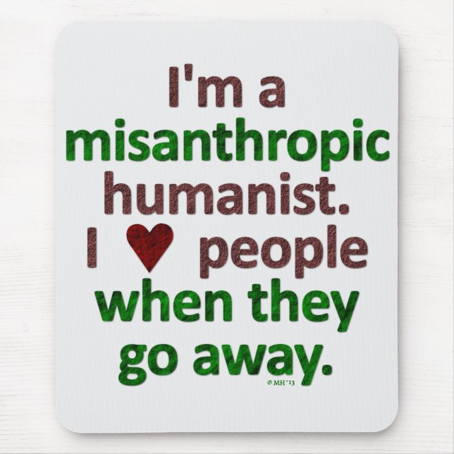 Misanthropische Humanist-Einzelgänger-Satire Mousepad (Vorne)