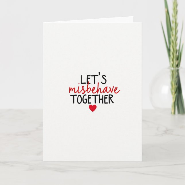 Misbehave Together Love Card Karte (Vorderseite)