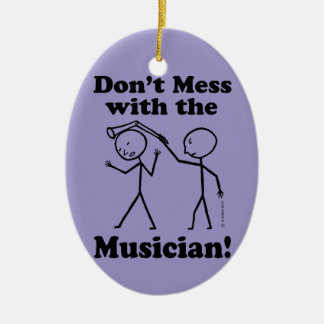 Misch dich nicht mit dem Musiker Keramik Ornament