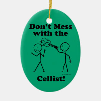 Misch dich nicht mit der Cellist Keramik Ornament
