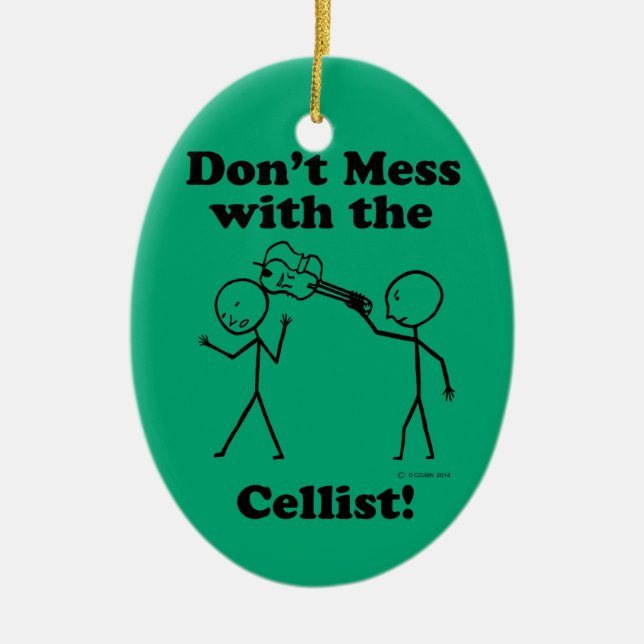 Misch dich nicht mit der Cellist Keramik Ornament (Vorne)