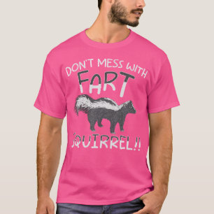 Misch dich nicht mit der Furz Eichhörnchenwald Ani T-Shirt