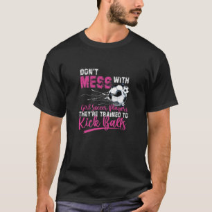 Misch dich nicht mit Fußball-Spielern, die du trai T-Shirt