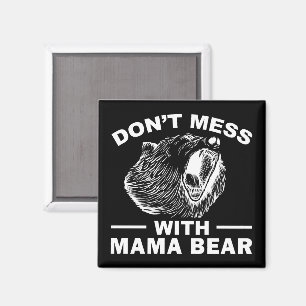 Misch dich nicht mit Mama Bär Muttertag Mama Cool Magnet