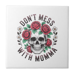Misch dich nicht mit Mama Floral Schädel Fliese