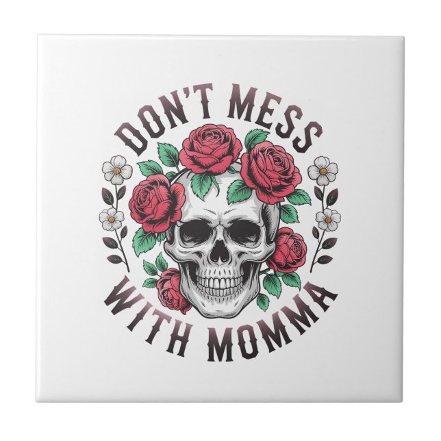 Misch dich nicht mit Mama Floral Schädel Fliese (Vorderseite)