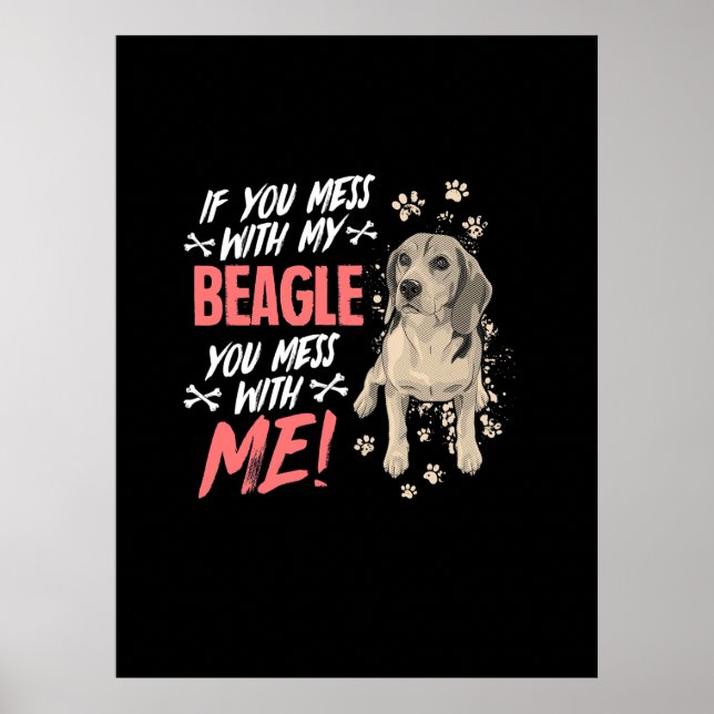 Misch dich nicht mit meinem Beagle Hund Poster (Vorne)