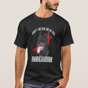 Misch Dich Nicht Mit Meinem Dobermann-Welpen-Hunde T-Shirt